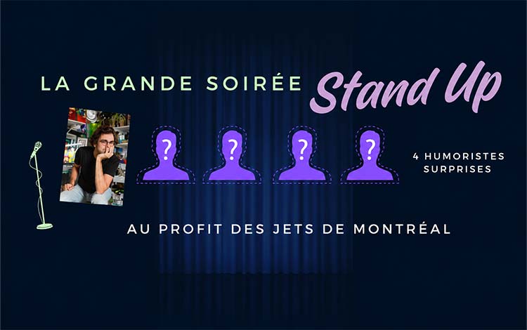 Venez rire pour une bonne cause ! Les Jets de Montréal présentent un grand spectacle d’humour animé par Jérémie Larouche, accompagné de quatre humoristes surprises adorés du public. Une soirée explosive, festive et généreuse pour soutenir notre équipe élite. Ne manquez pas ça !